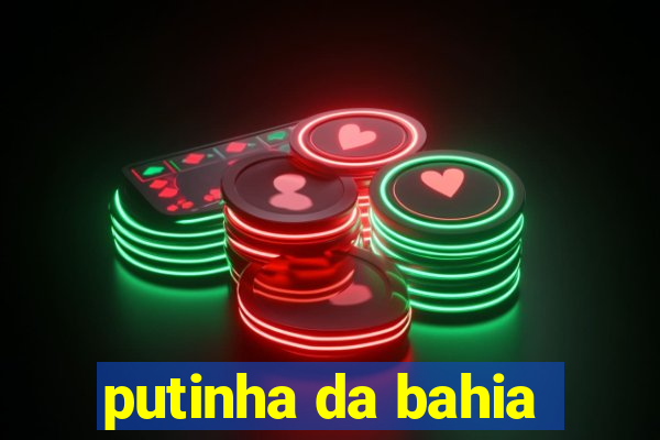 putinha da bahia